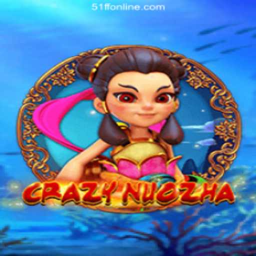 CrazyNuoZha: A Dive into an Exciting Gaming Adventure